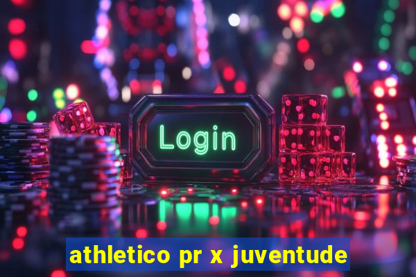 athletico pr x juventude